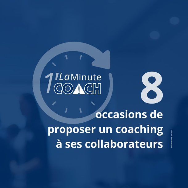 La Minute coach AKEEN - 8 occasions de coacher ses collaborateurs