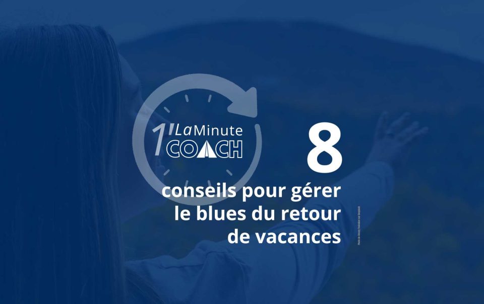 Article : conseils pour gérer le blues du retour de vacances