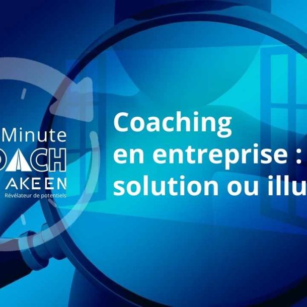 Coaching en entreprise : solution ou illusion ?